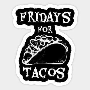 Fridays for Tacos - for Taco Lovers Sticker